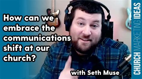 How Can Our Church Embrace The Communications Shift With Seth Muse