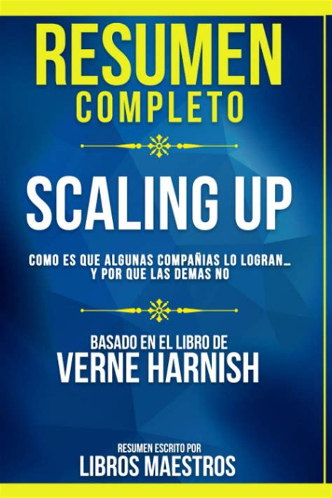 Buy Resumen Completo Scaling Up Como Es Que Alas Compañias Lo Logran