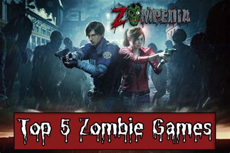 Top 5 Zombie Games Our Expert Picks Zompedia