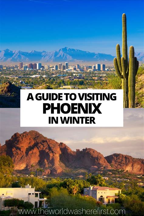 The Essential Guide To Visiting Phoenix In Winter The World Was Here