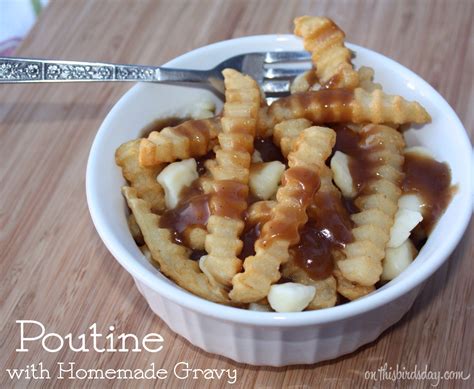 Poutine With Homemade Gravy Recipe This Birds Day