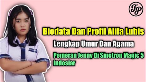 Biodata Dan Profil Alifa Lubis • Lengkap Agama Dan Umur • Pemeran Jenny