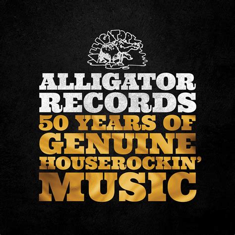 Alligator Records Celebrates 50 Years of Genuine Houserockin' Music ...