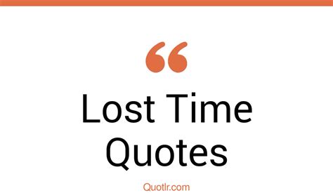 45 Romantic Lost Time Quotes That Will Unlock Your True Potential