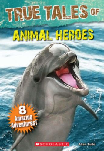 True Tales Of Animal Heroes By Allan Zullo Paperback Scholastic