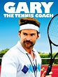 Prime Video: Gary The Tennis Coach (aka Balls Out: The Gary Houseman Story)