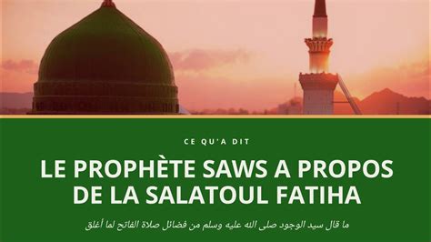 Le ProphÈte Saws Sur La Salatoul Fatiha سيد الوجود صلى الله عليه وسلم