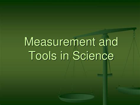 Ppt Measurement And Tools In Science Powerpoint Presentation Free