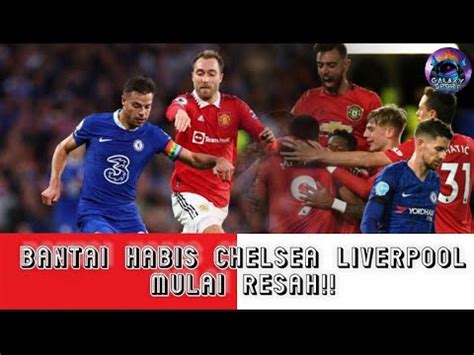 Berhasil Sikat Habis Chelsea Oleh MU Kini Liverpool Merasa Resah