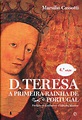 D. Teresa - A Primeira Rainha de Portugal, Marsilio Cassotti, . Compre ...