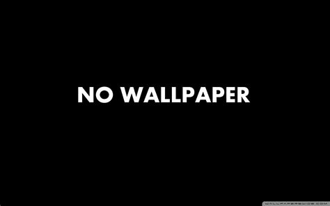 No Wallpapers Wallpaper Cave