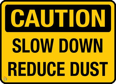 Caution Slow Down Reduce Dust Sign Caution Signs K2k Signs Australia