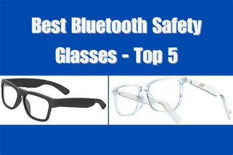 Best Bluetooth Safety Glasses 2024 Top 5 Review