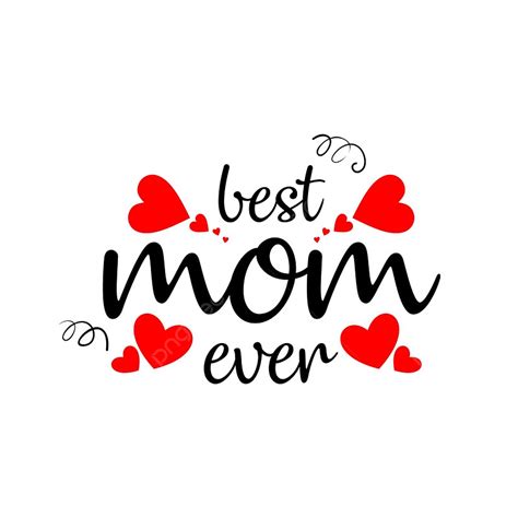 Best Mom Ever Clipart Transparent Png Hd Best Mom Ever Mom Mothers