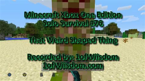 Minecraft Xbox One Solo Survival 76 That Weird Shaped Thing Youtube