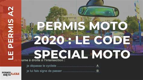nouveau permis moto 2020 un code spécial moto moto permis code de la route