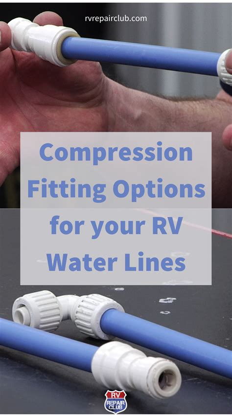 Compression Fitting Options For Your Rv Water Lines Rv Water Rv