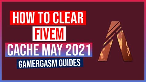 How To Clear FiveM Cache MAY 2021 Quick And Easy Tutorial Gamergasm
