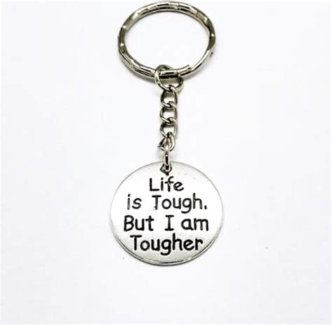 Life Is Tough But I Am Tougher Keychain Motivational Etsy