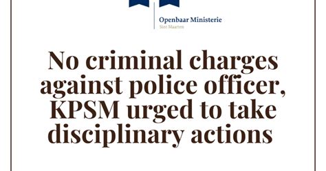 No Criminal Charges Against Police Officer Kpsm Urged To Take Disciplinary Actions Openbaar