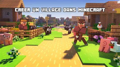 Comment Créer Un Village Avec Des Villageois Dans Minecraft