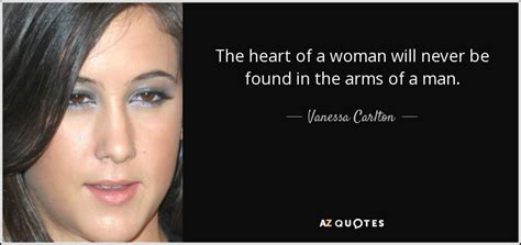 Vanessa Carlton Quote The Heart Of A Woman Will Never Be Found In