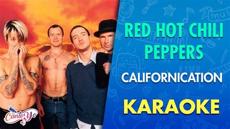 Red Hot Chili Peppers Californication Karaoke Cantoyo Youtube