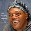 Movie Actor Quote Samuel L. Jackson #film actor Quote #words to live by ...
