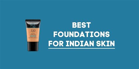Best Foundations For Indian Skin 2023