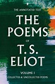 T. S. Eliot The Poems Volume One - T S Eliot, edited by Christopher ...