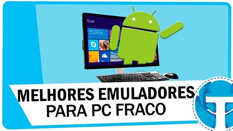 Melhores EMULADORES De ANDROID Para PC FRACO YouTube