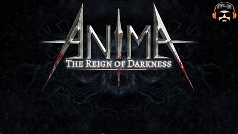 Anima The Reign Of Darkness Gameplay No Commentary Youtube