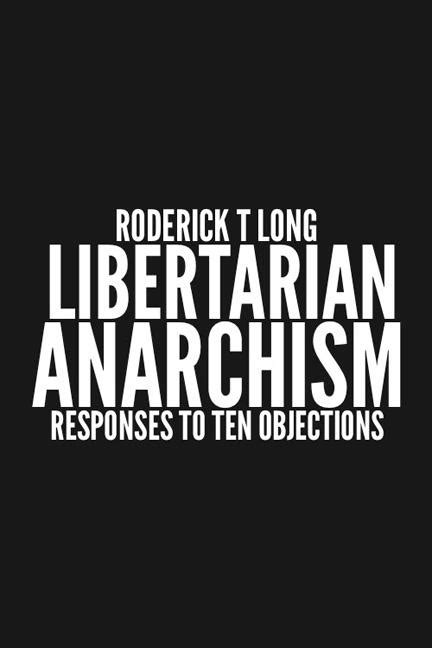Libertarian Anarchism Responses To Ten Objections Mises Institute