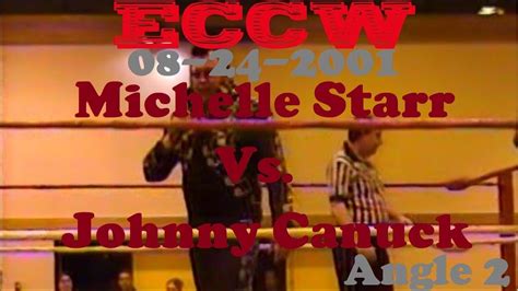 Eccw 082401 Michelle Starr Vs Johnny Canuck Angle 2 Youtube