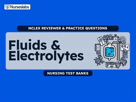 Fluid And Electrolyte Nclex Practice Quiz 120 Questions Nurseslabs