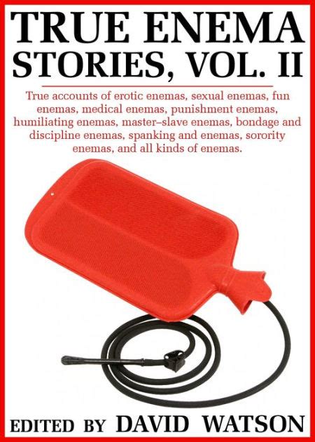 True Enema Stories Volume Ii By David Watson Nook Book Ebook Barnes And Noble®