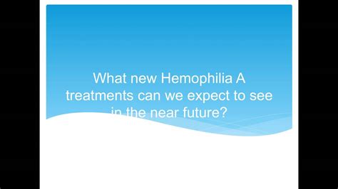Hemophilia Treatments In 2016 Helping You Prepare For New Options