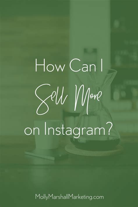 How To Sell More On Instagram Molly Marshall Marketing