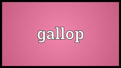 Gallop Meaning Youtube