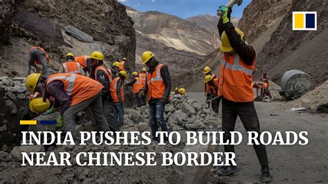 India Pushes To Build Roads Near Chinese Border In A Bid To Boost