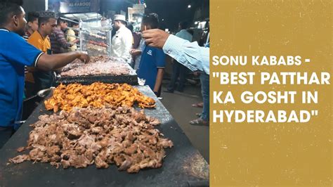 Food Review Sonu Kababs Best Patthar Ka Gosht In Hyderabad Youtube
