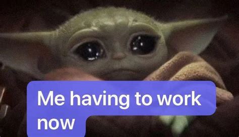 32 Work Memes Baby Yoda Factory Memes