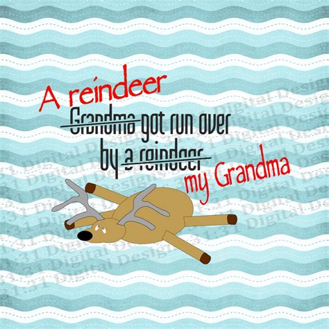 Grandma Got Run Over By A Reindeer Svg Funny Christmas Svg Etsy