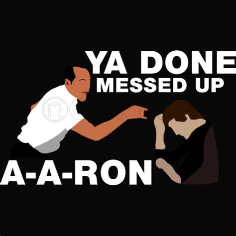 You Done Messed Up Aaron Baseball T Shirt Customon