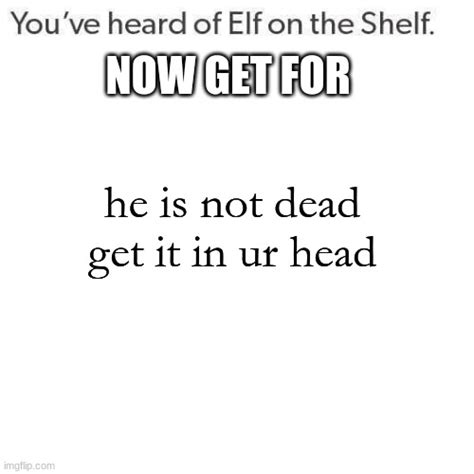 Elf On A Shelf Imgflip