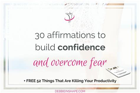 30 Affirmations To Build Confidence And Overcome Fear Debbie