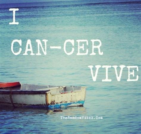 Vig'rous in age every generation that goes into your genes is a generation of fighters, of survivors. 55 Inspirational Cancer Quotes for Fighters & Survivors