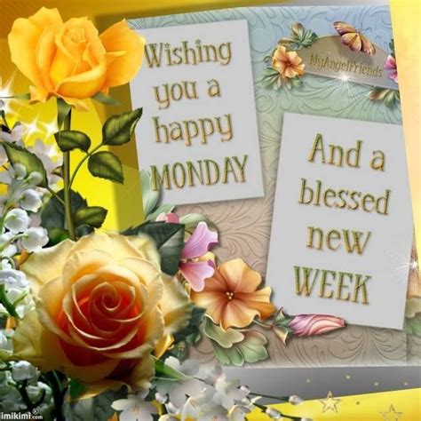 Wishing You A Happy Monday And A Blessed New Week Pictures Photos And