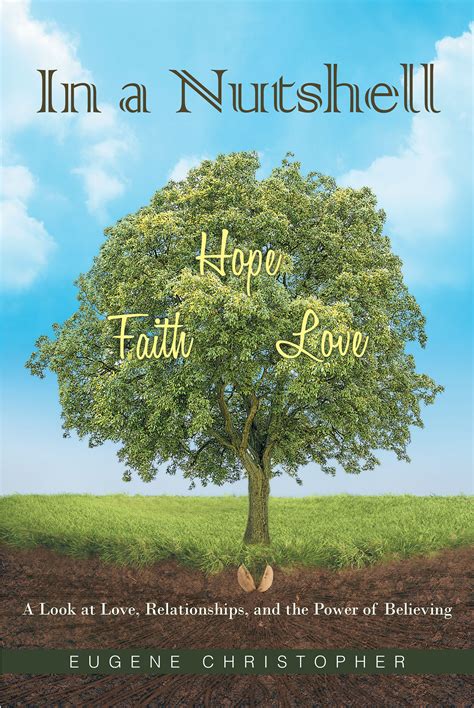 Eugene Christophers Newly Released In A Nutshell Faith Hope Love
