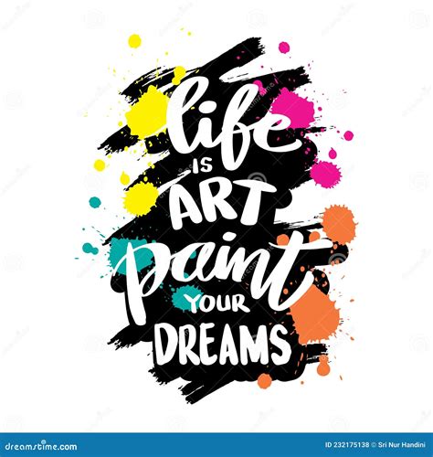 Life Is Art Paint Your Dreams Hand Lettering Stock Vector
